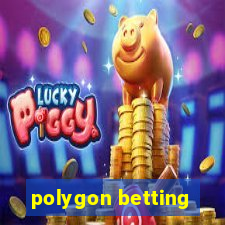 polygon betting